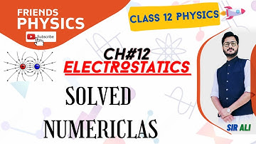 NUMERICLAS | CHAPTER 12 | ELECTROSTATICS | CLASS 12 PHYSICS | 100% UNDERSTANDING