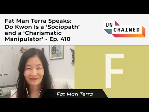 Fat Man Terra Speaks: Do Kwon Is a ‘Sociopath’ and a ‘Charismatic Manipulator’ - Ep. 410