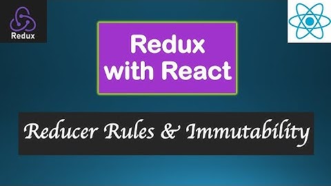 React JS Tutorial - Redux and React - Immutable Lesson#17c  - Redux Reducer Rules and Immutability