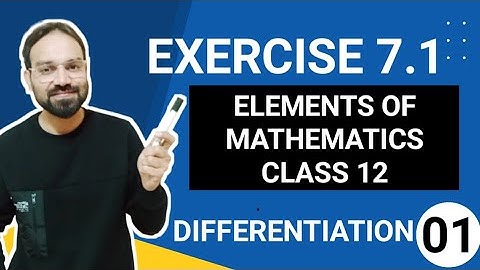 Exercise 7.1 Class 12 maths elements of mathematics Differentiation