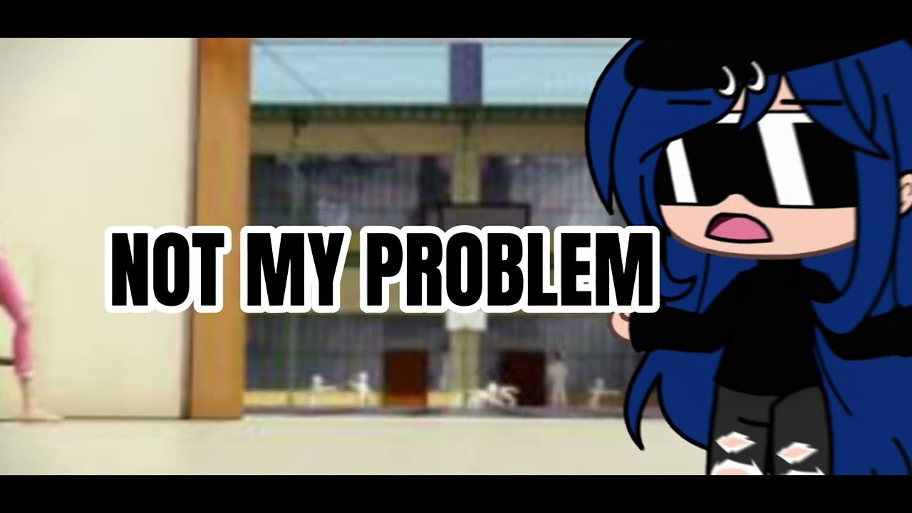 Not my problem|not original|Mlb|Gacha life| - YouTube