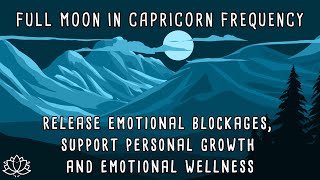 🐐 FULL MOON IN CAPRICORN, July 21 2024 | Full Moon Meditation | Full Moon July 2024 | 333 Hz ♑