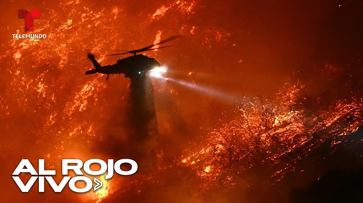 Incendios en California: Aumenta el número de muertos y los vientos avivan el fuego