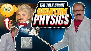 A Ted Talk About Basic Quantum Physics | Humor Talk by Tim Jones