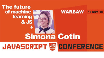 Keynote talk - The future of machine learning & JS | Simona Cotin | jsPoland 2018