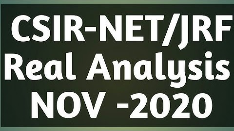 CSIR NET NOV- 2020 | PAPER DISCUSSION | Real ANALYSIS(II-Shift)