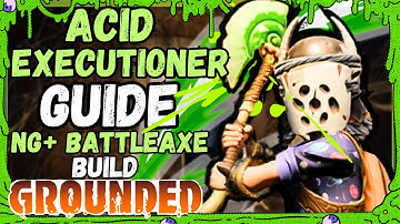 Acid Executioner Build -  MAX DAMAGE Battleaxe Build in GROUNDED NG+