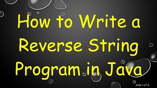 How to Write a Reverse String Program in Java