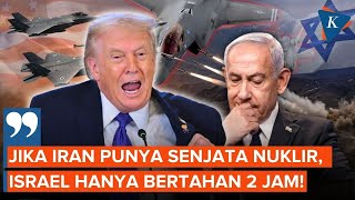Trump Ancam Balik Netanyahu: jika Iran Punya Bom Nuklir, Israel Bisa Tamat!