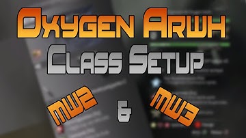 Oxygen Arwh: MW2 & MW3 CLASS SETUP (.1k!)