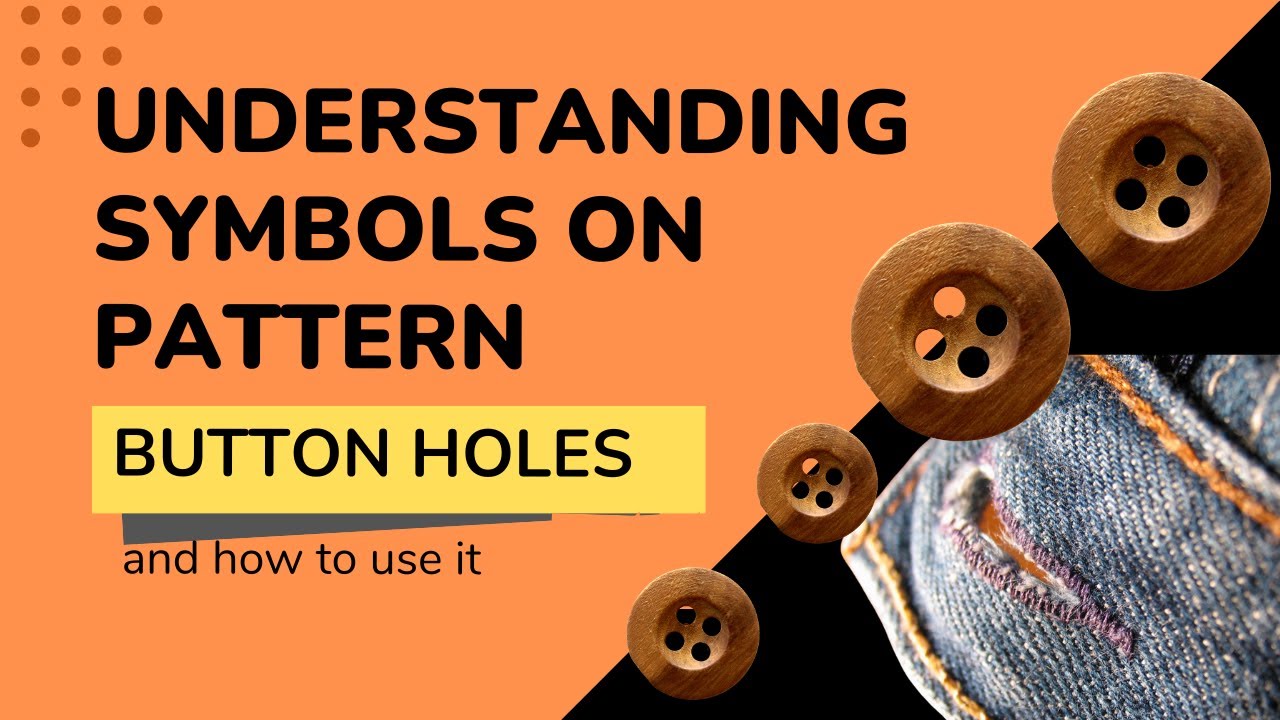 Understanding Symbols on Pattern: BUTTON HOLES