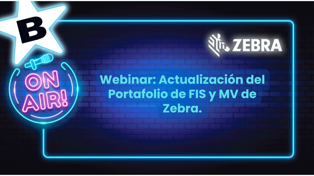 Webinar: Actualización del Portafolio de FIS y MV de Zebra