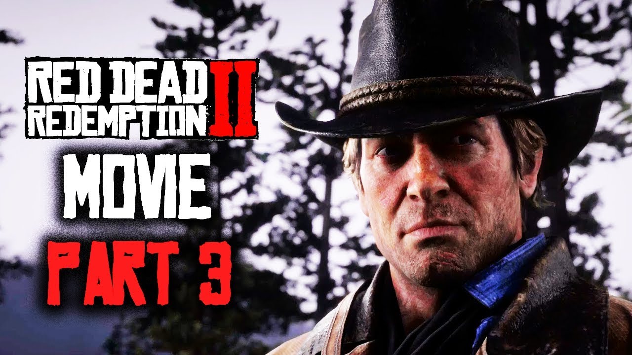 RED DEAD REDEMPTION 2 All Cutscenes (PART 3) Game Movie XBOX ONE X Enhanced YouTube