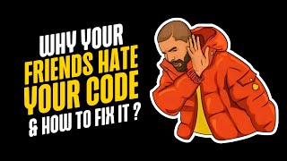 Why Your Friends Hate Your Code (and How to Fix It) by THE LAST HUMAN CODER 41 views 5 months ago 2 minutes, 31 seconds