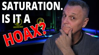 Is Saturation a HOAX?