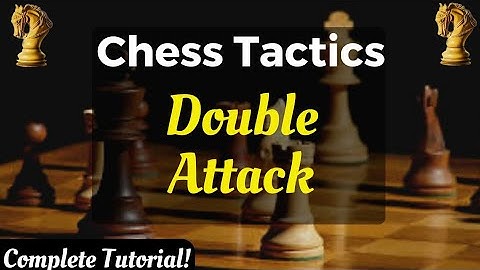 Chess Tactics - Double Attack | What Is Double Attack In Chess | Chess Strategy