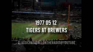 1977 05 12 Tigers at Brewers Radio Broadcast (Today in Baseball History)