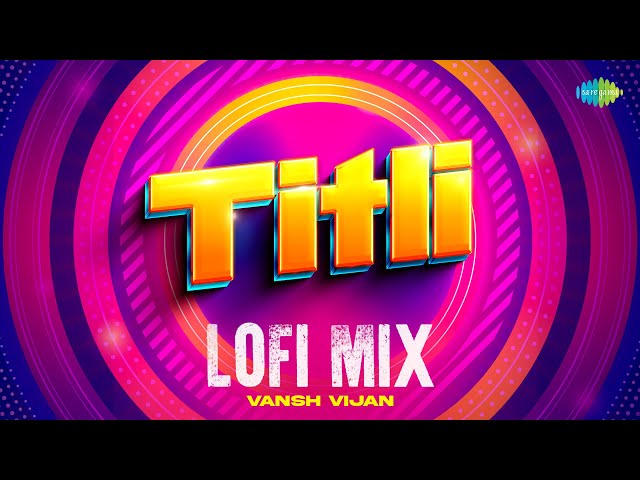 Titli LoFi Mix | Vansh Vijan | Sanam | Evergreen Bollywood Song class=