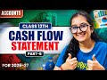Cash Flow Statement | Full Question | Class 12th | Accounts | Part-7 | Easy Explanation |