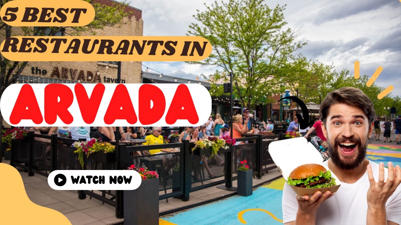 Top 5 Best Restaurants to Visit in Arvada YouTube