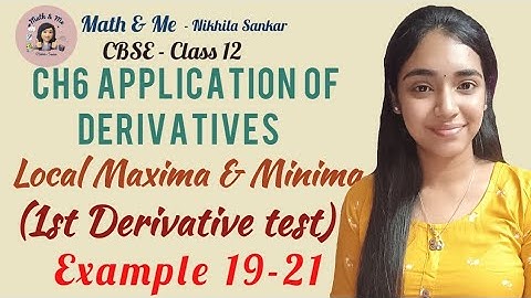 Class12 Example 19-21 Local Maxima Minima 1st Derivative Test Application of derivatives #free #cbse