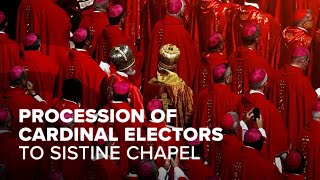 LIVE: Procession of Cardinal Electors to Sistine Chapel #Conclave2025