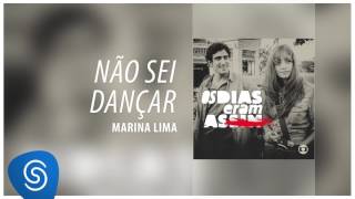Marina Lima - Não Sei Dançar Os Dias Eram Im Áudio Oficial
