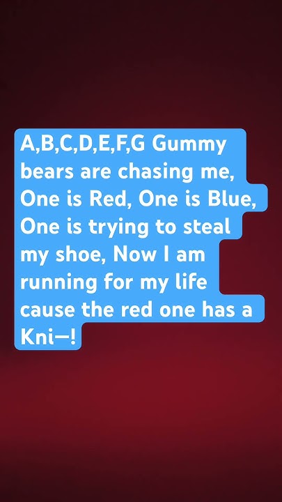 Abcdefg Gummy Bears Are Chasing Me Lyrics ABCDEFG Gummy bears are chasing me Lyrics - YouTube