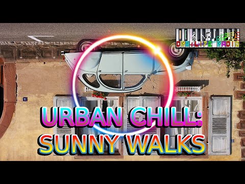 URBAN CHILL: SUNNY WALKS, RELAX & AMBIENT