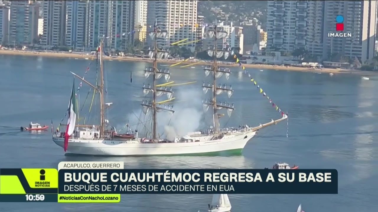 Buque Escuela Cuauhtémoc regresó a su base en Acapulco, Guerrero | Noticias con Nacho Lozano