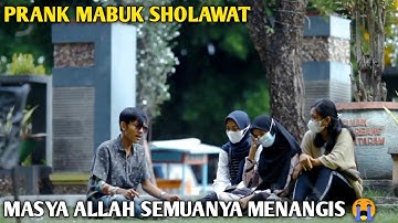 PRANK MABUK SHOLAWAT!! MASYA ALLAH SEMUANYA MENANGIS 😭