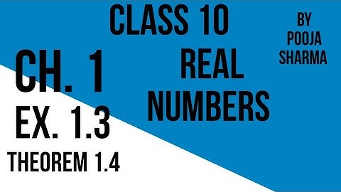 Class 10 || Ch.1 || Real Numbers || Ex.1.3 || Theorem 1.4 ||