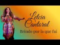 Leticia Cantoral  -  Brindo por la que fui