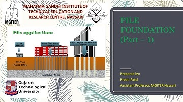 PILE FOUNDATION PART 1~GTU : FOUNDATION ENGINEERING (2180609),(3160616)@ M.G.I.T.E.R NAVSARI