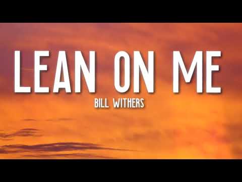 Lean on Me - Bill Withers (Dope Lyrics) 🎵 RIP 💔
