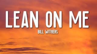 Lean on Me - Bill Withers (Dope Lyrics) 🎵 RIP 💔