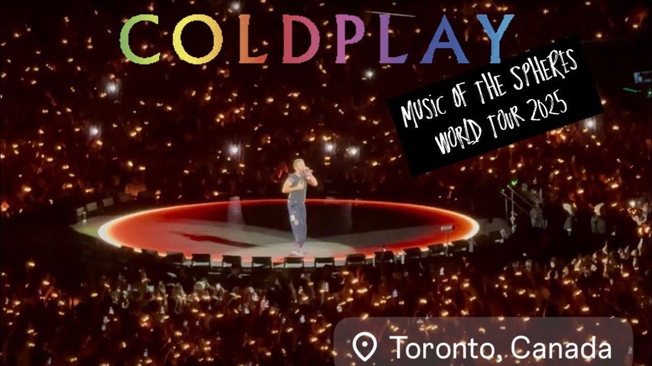 COLDPLAY - A Sky Full Of Stars Toronto 2025 COLDPLAY - A Sky Full Of Stars Toronto 2025