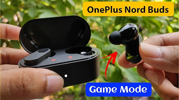 How to Enable Game Mode in OnePlus Nord Buds | OnePlus Nord Buds Game Mode Settings