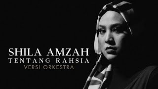 Shila Amzah - Tentang Rahsia [Versi Orkestra]