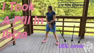 I Took A Pill In Ibiza - Mike Posner Seeb Remix Lia Kim Choreography Cover By Udl