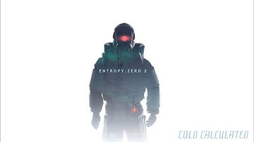 Entropy : Zero 2 OST - Cold Calculated