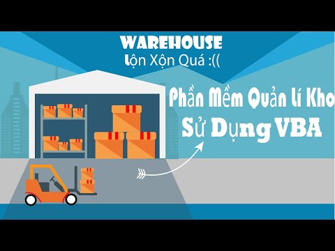 VBA|Exel| Ứng Dụng Trong Công Việc|Phần Mềm Quản Lí Kho WareHouse | Giải Pháp cho Kho Quy Củ Hơn