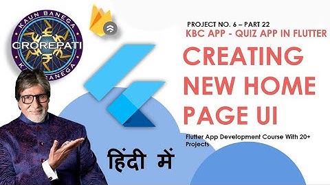 [HINDI] #22 Creating New Home Page UI || Flutter KBC Quiz App Tutorial In Hindi