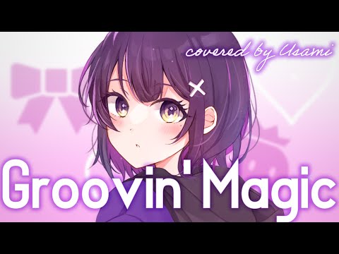 【歌ってみた】Groovin' Magic/ROUND TABLE covered by 兎佐美