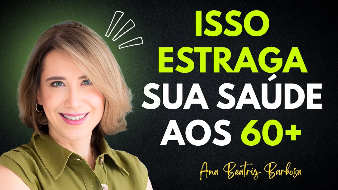 10 Coisas Que Você Deve Jogar No Lixo Depois Dos 60 Anos | Ana Beatriz Barbosa