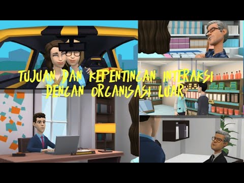 Perniagaan Ting 4: Drama Animasi - Tujuan dan Kepentingan Interaksi dengan Organisasi Luar