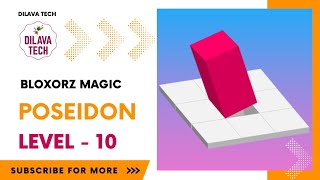 Bloxorz Magic - POSEIDON Level - 10 | Bloxorz- Block And Hole | Gameplay | Walkthrough | Dilava Tech