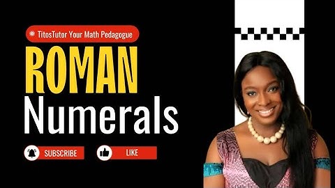 Master Roman Numerals in Minutes: The Ultimate Guide to Decode Ancient Math