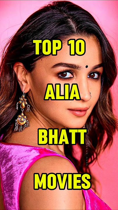 Top 10 Alia Bhatt movies #shorts #top10 #aliabhatt