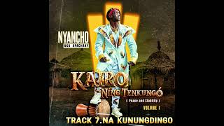 Track 7  Nyancho  Na Kunundingo